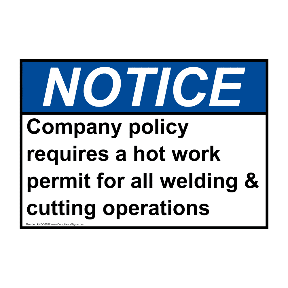 Notice Sign Company Policy Requires A Hot Work Permit ANSI
