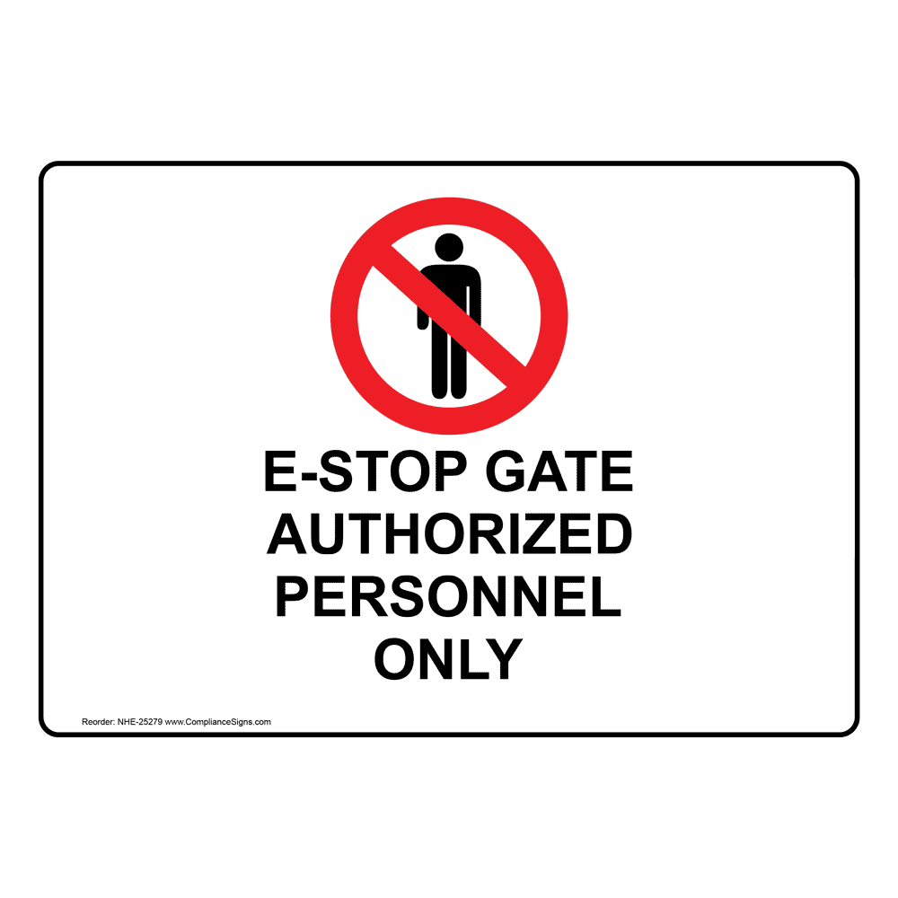 authorized personnel only sign e stop gate authorized personnel only