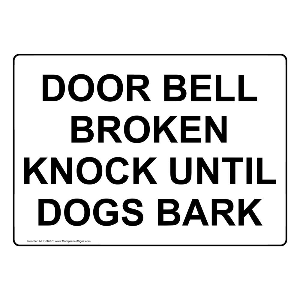 beware-of-dog-sign-door-bell-broken-knock-until-dogs-bark