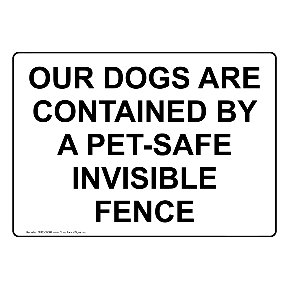 our-dogs-are-contained-by-a-pet-safe-invisible-fence-sign-nhe-50584