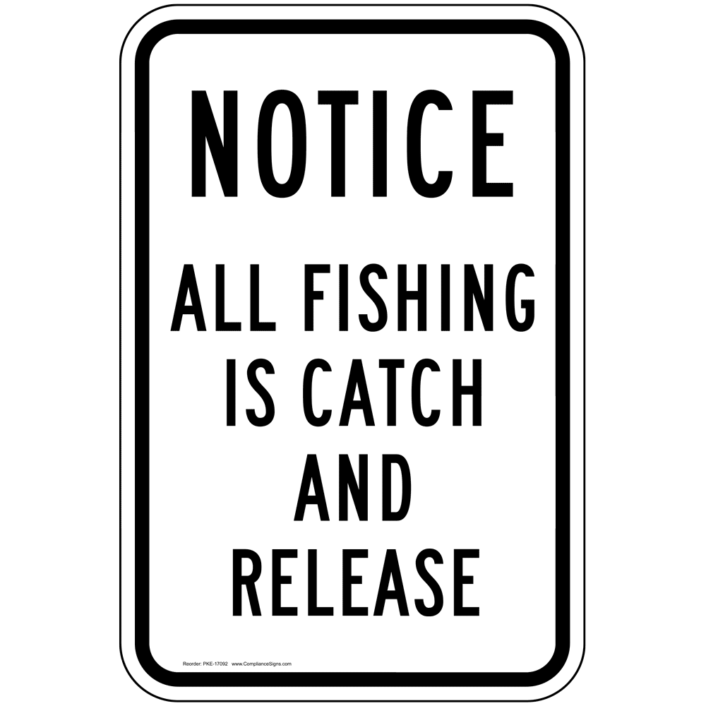 Catch and Release Fishing Only Sign 18x12 in 80 mil Aluminum Reflective