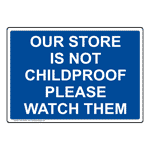 Our Store Is Not Childproof Please Watch Them Sign NHE-28184
