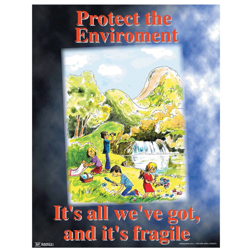 Safety Poster Protect The Environment Its All Weve Got Cs838952 0016