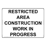 Restricted Area Construction Work In Progress Sign NHE-25670