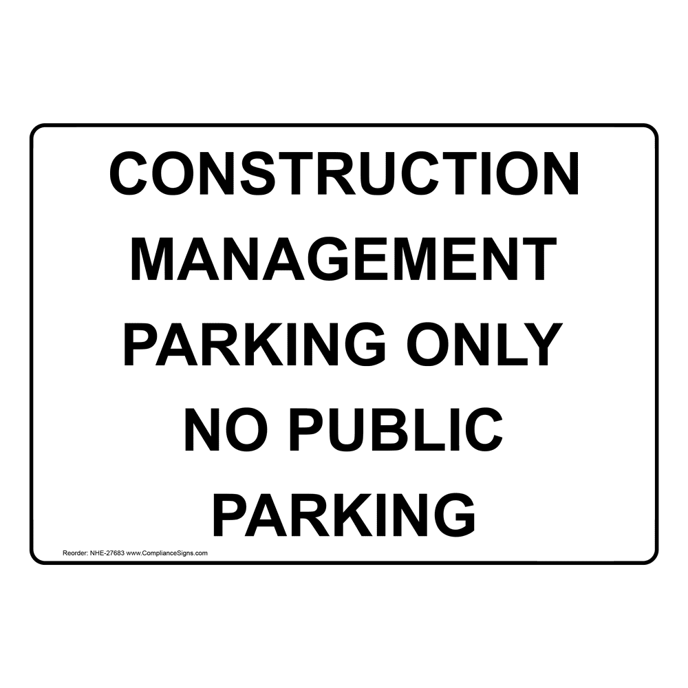 Worksite Sign - Construction Management Parking Only No Public Parking