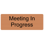 Meeting In Progress Engraved Sign EGRE-17849-BLKonCPR Office Courtesy