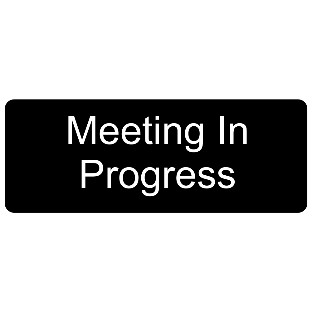 meeting-in-progress-engraved-sign-egre-17849-whtonblk-courtesy