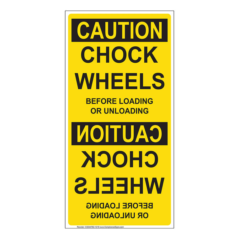 OSHA CAUTION Chock Wheels Before Loading Or Unloading Sign OCE-14296