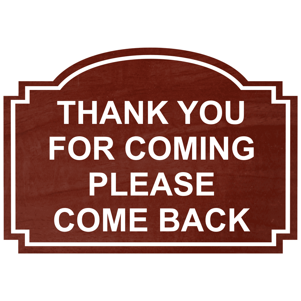 thank-you-for-coming-please-come-back-sign-egre-15744-whtoncnmn