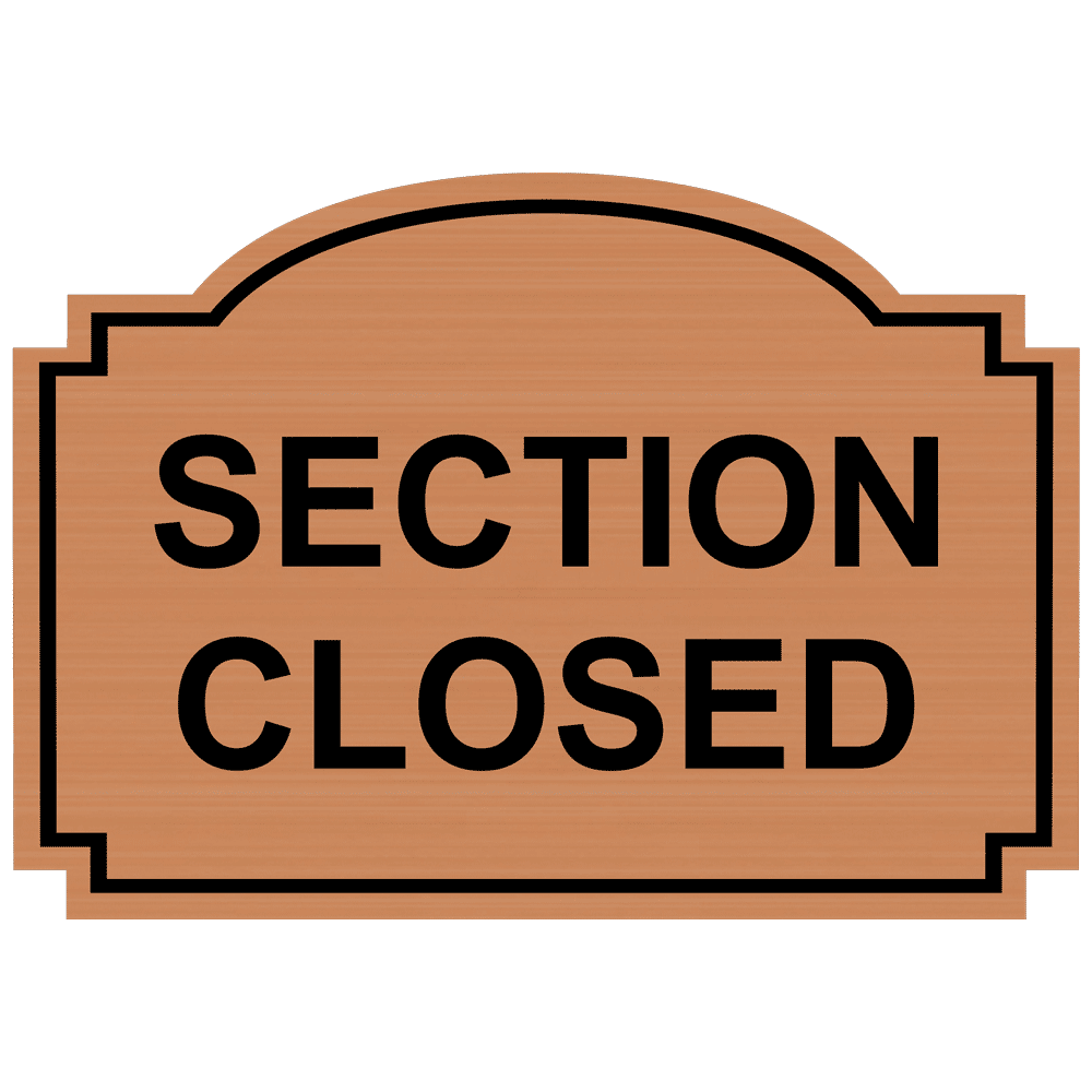 Section Closed Engraved Sign EGRE 15783 BLKonCPR Customer Policies