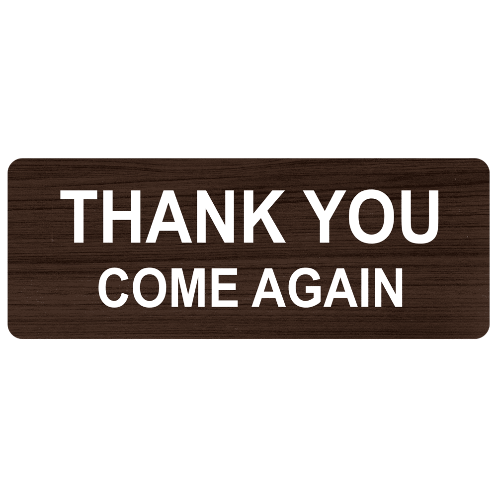 thank-you-come-again-engraved-sign-egre-15826-whtonkna