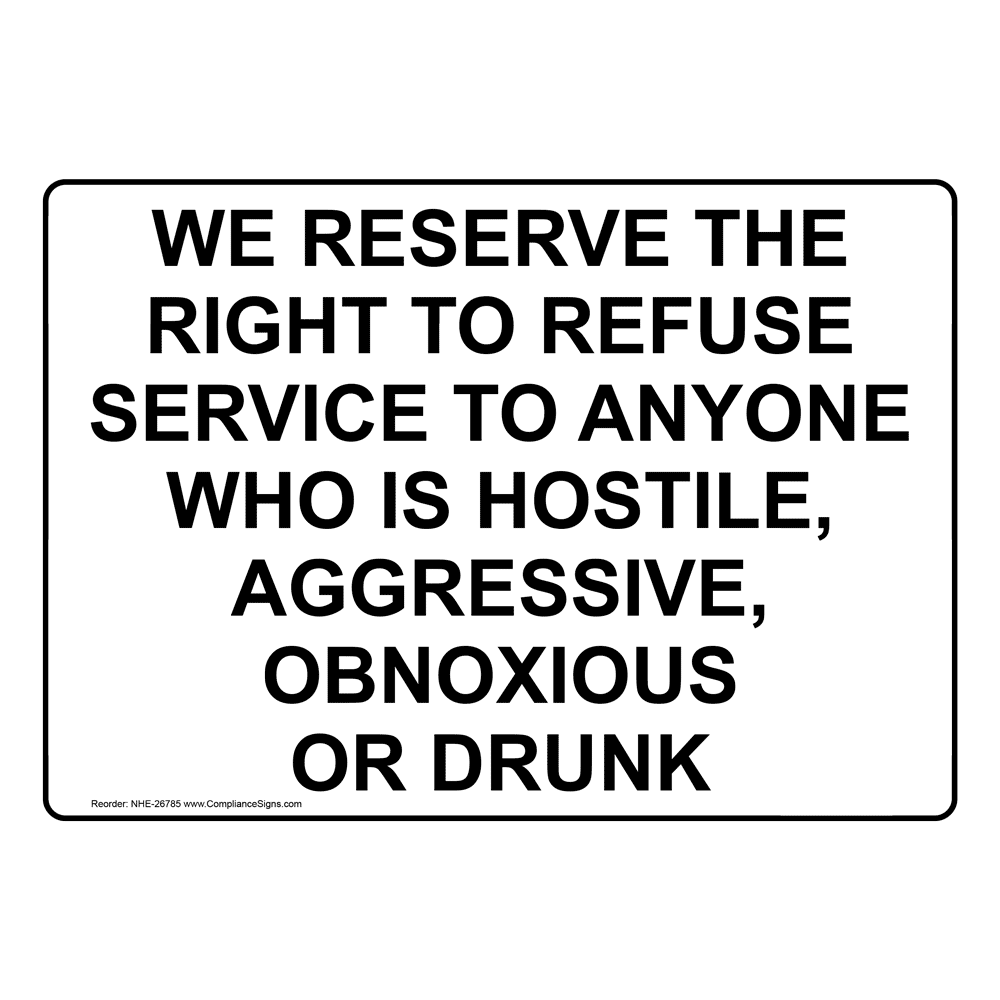 Right To Refuse Service Sign Varied Sizes White