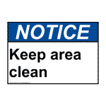 ANSI NOTICE Keep Area Clean Sign ANE-4010