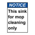 Portrait ANSI NOTICE This sink for mop cleaning only Sign ANEP-31865