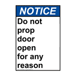 Portrait ANSI NOTICE Do not prop door open for any reason Sign ANEP-38390