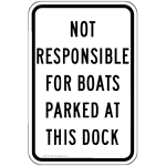 Not Responsible For Boats Parked At This Dock Sign PKE-17046