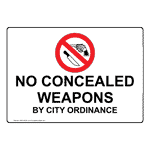 No Concealed Weapons By City Ordinance Sign NHE-16332