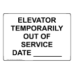 ELEVATOR TEMPORARILY OUT OF SERVICE DATE Sign NHE-50426