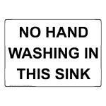 No Hand Washing In This Sink Sign NHE-31570
