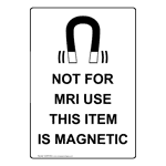 Not For MRI Use This Item Is Magnetic Sign NHEP-8342