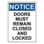 Portrait OSHA NOTICE Doors Must Remain Closed And Locked Sign ONEP-29830