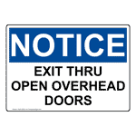 OSHA NOTICE Exit Thru Open Overhead Doors Sign ONE-29239