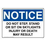 OSHA NOTICE Do Not Step, Stand Or Sit On Skylights Injury Sign ONE-32438