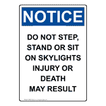 Portrait OSHA NOTICE Do Not Step, Stand Or Sit On Skylights Sign ONEP-32438