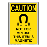 Portrait OSHA CAUTION Not For MRI Use This Sign With Symbol OCEP-8342