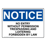 OSHA NOTICE No Entry Without Permission Trespassing Sign ONE-34353