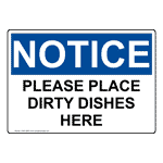 OSHA NOTICE Please Place Dirty Dishes Here Sign ONE-30650