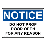 OSHA NOTICE Do Not Prop Door Open For Any Reason Sign ONE-38390