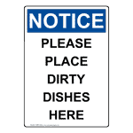 Portrait OSHA NOTICE Please Place Dirty Dishes Here Sign ONEP-30650