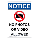 Portrait OSHA NOTICE No Photos Or Video Allowed Sign With Symbol ONEP-4755