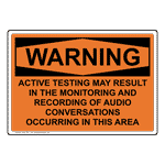 OSHA WARNING Active Testing May Be Monitored Sign OWE-7871