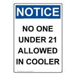 Portrait OSHA NOTICE No One Under 21 Allowed In Cooler Sign ONEP-37286