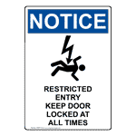 Portrait OSHA NOTICE Restricted Entry Keep Door Locked At All Times Sign With Symbol ONEP-37345