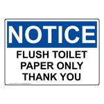 OSHA NOTICE Flush Toilet Paper Only Thank You Sign ONE-37017