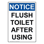 Portrait OSHA NOTICE Flush Toilet After Using Sign ONEP-37016