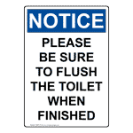 Portrait OSHA NOTICE Please Be Sure To Flush The Toilet Sign ONEP-37168