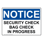 OSHA NOTICE Security Check Bag Check In Progress Sign ONE-35788