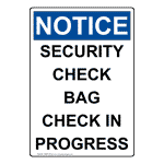 Portrait OSHA NOTICE Security Check Bag Check In Progress Sign ONEP-35788