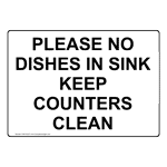Please No Dishes In Sink Keep Counters Clean Sign NHE-35337