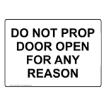 Do Not Prop Door Open For Any Reason Sign NHE-38390