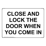 CLOSE AND LOCK THE DOOR WHEN YOU COME IN Sign NHE-50305