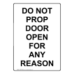 Portrait Do Not Prop Door Open For Any Reason Sign NHEP-38390