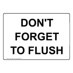 Don't Forget To Flush Sign for Restroom Etiquette NHE-15880