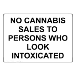 NO CANNABIS SALES TO PERSONS WHO LOOK INTOXICATED Sign NHE-50490