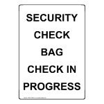 Portrait Security Check Bag Check In Progress Sign NHEP-35788