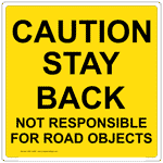 Stay Back Not Responsible For Road Objects Sign NHE-14288